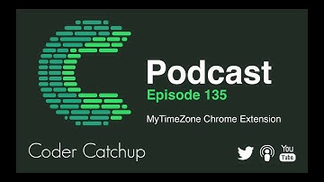 Episode 135 - MyTimeZone Chrome Extension