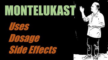 montelukast use dosage and side effects