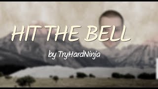 HIT THE BELL by Tryhardninja [LYRIC VIDEO]