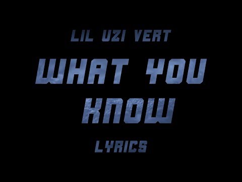 Lil Uzi Vert & NBA Youngboy - What You Know (Lyrics)