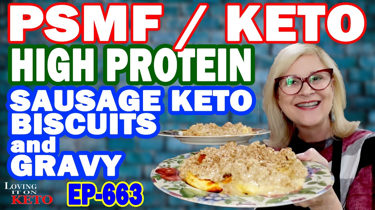 PSMF KETO HIGH PROTEIN KETO SAUSAGE GRAVY and BISCUITS / WEIGHT
