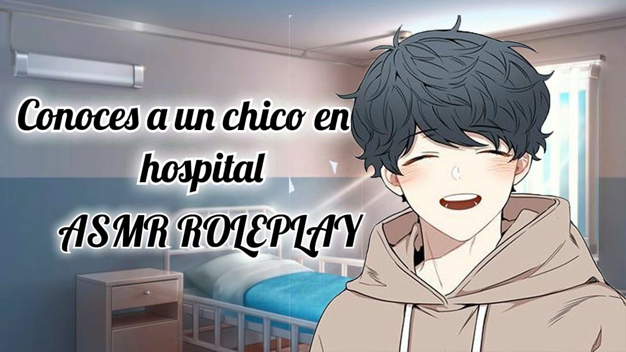 Conoces a un chico en el hospital ASMR ROLEPLAY