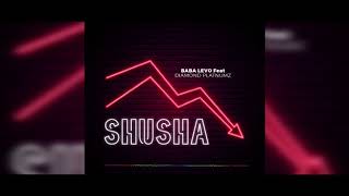 Babalevo ft diamondplatnumz -shusha (official audio)