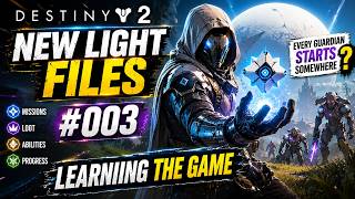 Destiny 2: New Light Files #003 | Learning the Game