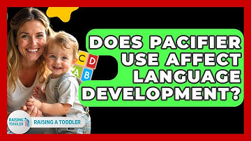 Does Pacifier Use Affect Language Development? - Raising A Toddler