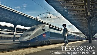TERRY87392 : (RailSpotting) 39 Minutes en gare de Paris Est