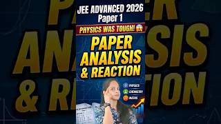 JEE Advanced 2026 Detailed Analysis 🎯 | Student Reactions &amp; Difficulty Level