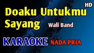 DOAKU UNTUKMU SAYANG - KARAOKE NADA PRIA COWOK (Wali)