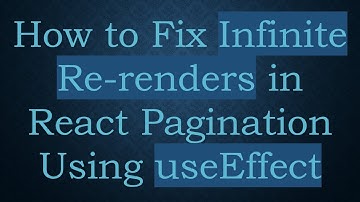 How to Fix Infinite Re-renders in React Pagination Using useEffect