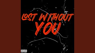 Lost Without You