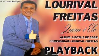 LOURIVAL FREITAS - QUEM É ELE (PLAYBACK   BACKING VOCALS) A.I