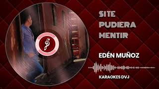 KARAOKE SI TE PUDIERA MENTIR EDEN MUÑOZ