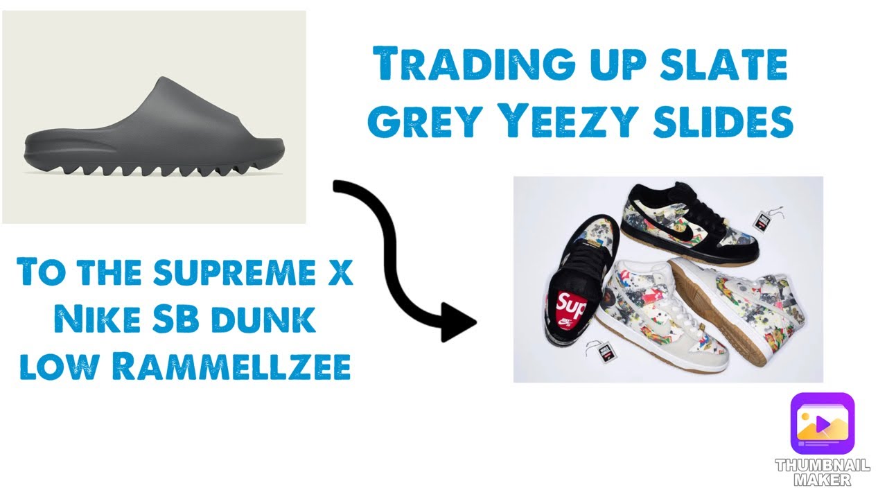 Trading up Yeezy slides slate grey to the Supreme x Nike dunk SB
