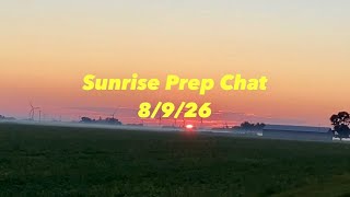 Sunrise Prep Chat 8/9/26