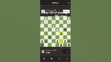 Day 129 of playing 30s chess #chess #chessandcheckers #games #playchess #chesscom