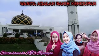 Wanita adalah Rahim Kehidupan | Cerita kami di Islamic Center Kuningan