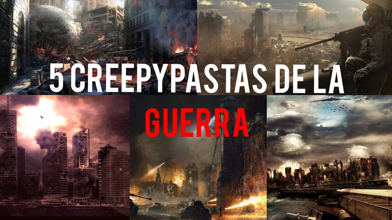 5 Creepypastas de la Guerra