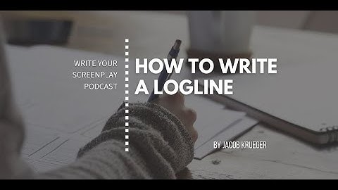 How To Write a Logline for Your Screenplay