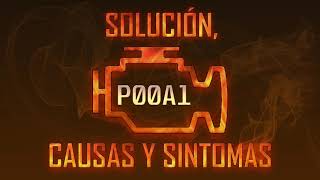 Código P00a1 — Solución, Causas y Sintoma