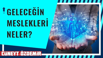 GELECEĞİN MESLEKLERİ NELER?