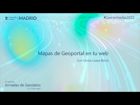 GeoJornadas 2022. Los mapas de Geoportal en tu web.