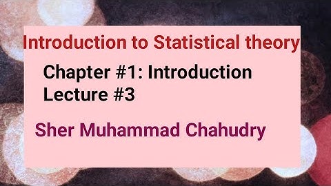 Introduction to Statistical theory| Chapter #1, introduction| Sher Muhammad Chahudry