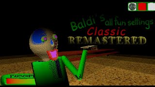 Baldi's Basics Classic Remastered | All fun settings complete (No Cheats)