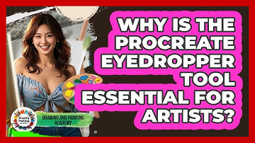 Why Is The Procreate Eyedropper Tool Essential For Artists? - Drawing and Painting Academy