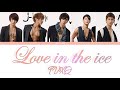 TVXQ (동방신기) - Love in the ice JP Lyrics [Color Coded JP/Rom/Eng]