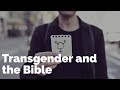 Transgender and the Bible