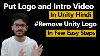 Put your logo and intro video in unity | Splash Screen tools in Hindi Unity | #RemoveUnityLogo