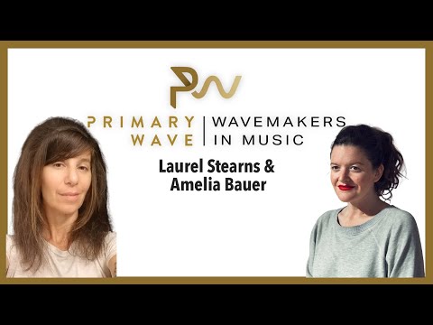 Primary Wave Wavemakers In Music EP 2: Noise For Now | Laurel Stearns + Amelia Bauer