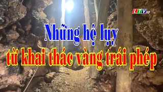 Lai Châu - Những hệ lụy từ khai thác vàng trái phép