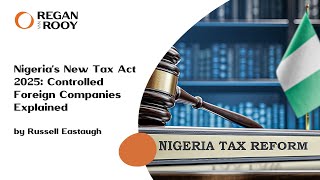 Nigeria’s New Tax Act 2025: Controlled Foreign Companies Explained | Russell Eastaugh | Ep 4