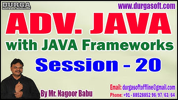 ADV. JAVA with JAVA Frameworks tutorial || Session - 20 || by Mr. Nagoor Babu On 16-11-2022 @7AM IST