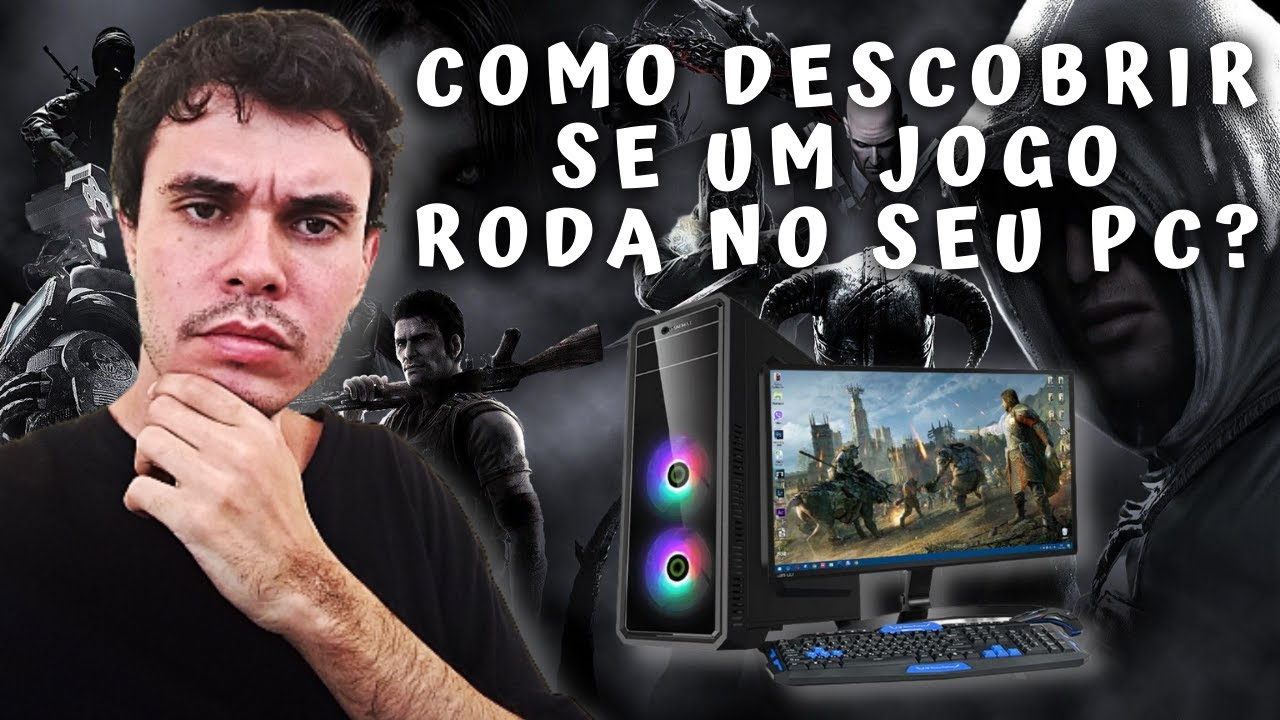 COMO DESCOBRIR SE UM JOGO RODA NO SEU PC OU NOTEBOOK? - YouTube