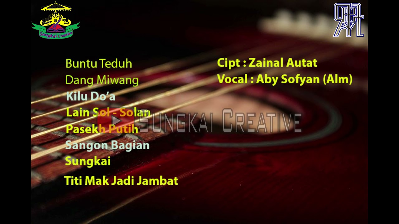 8 Karya Zainal Autat Lagu Lampung Sungkai yang di Populerkan Aby Sofyan (Alm)