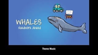Whales: Roadwork Ahead — Closed Captioning