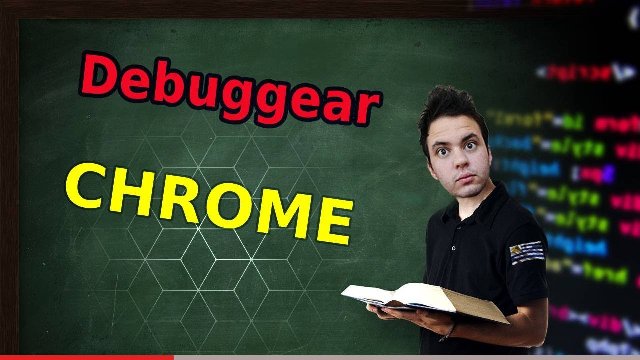 Debuggear Debuggear en la consola de chrome - Resolver errores en nuestro codigo ...