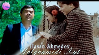 Hasan Ahmedov - Yolgonmidi Ayt | Хасан Аҳмедов -  Ёлгонмиди айт