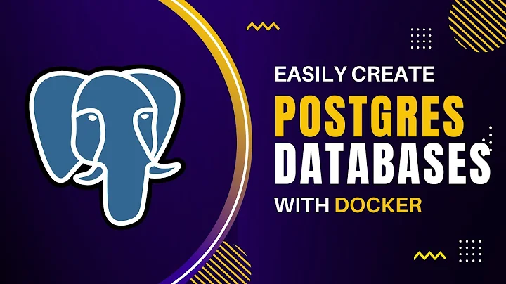 HOW TO EASILY CREATE A POSTGRESQL DATABASE WITH DOCKER