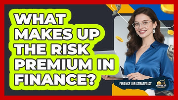What Makes Up The Risk Premium In Finance? - Finance Job Strategist