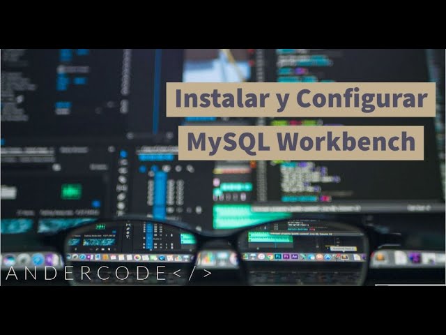 Instalar y Configurar MySQL Workbench