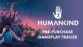 HUMANKIND™ - Pre-Purchase Gameplay Trailer