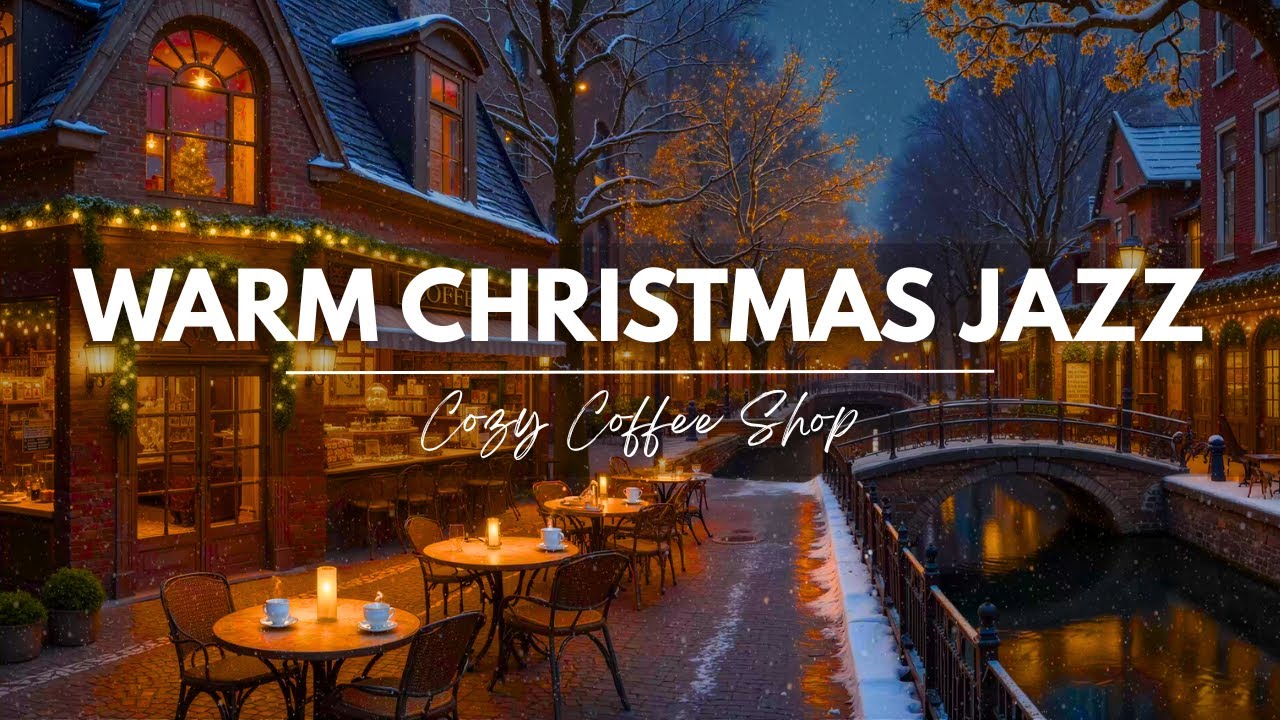 Warm Christmas Jazz Instrumental 🎄 Cozy Coffee Shop Ambience ☕ Soft Piano For Holiday Relaxation