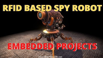 RFID Based Spy Robot | Embedded Projects | Robotics Projects