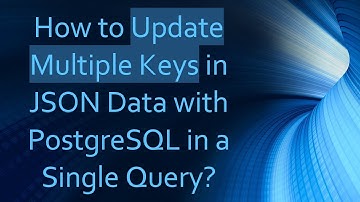 How to Update Multiple Keys in JSON Data with PostgreSQL in a Single Query?