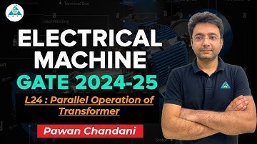 L24 : Parallel Operation of Transformer | Electrical Machine | Pawan Chandani #gate2024