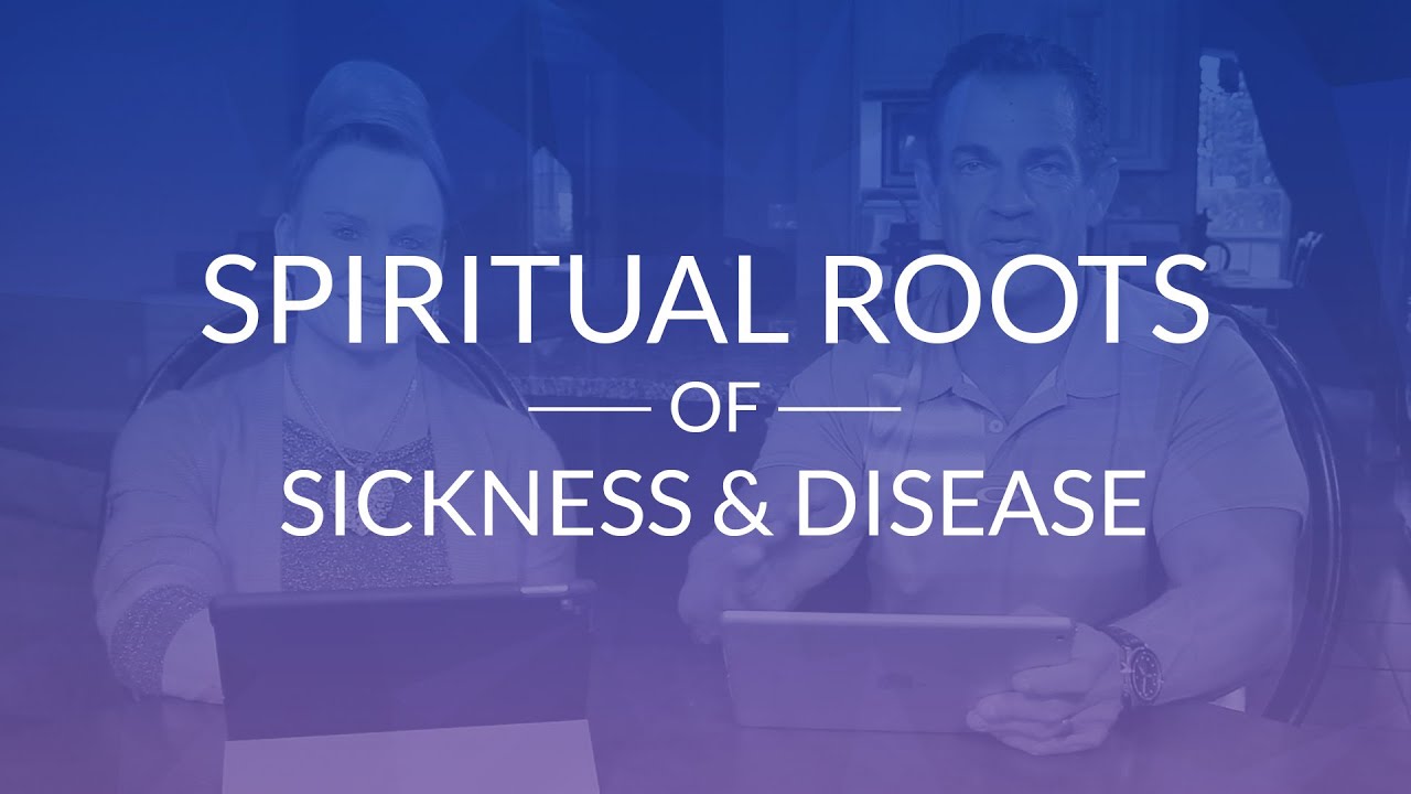 Spiritual Roots of Sickness and Disease - YouTube