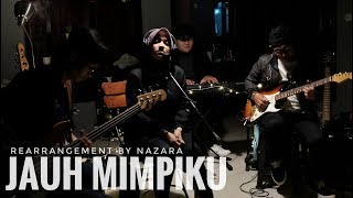 JAUH MIMPIKU NOAH || (REARRANGEMENT) NAZARA #NOAH